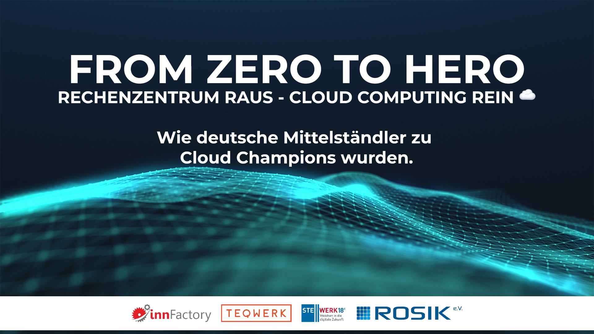 from zero to hero linkedin - FROM ZERO TO HERO - Rechenzentrum raus, Cloud Computing rein.