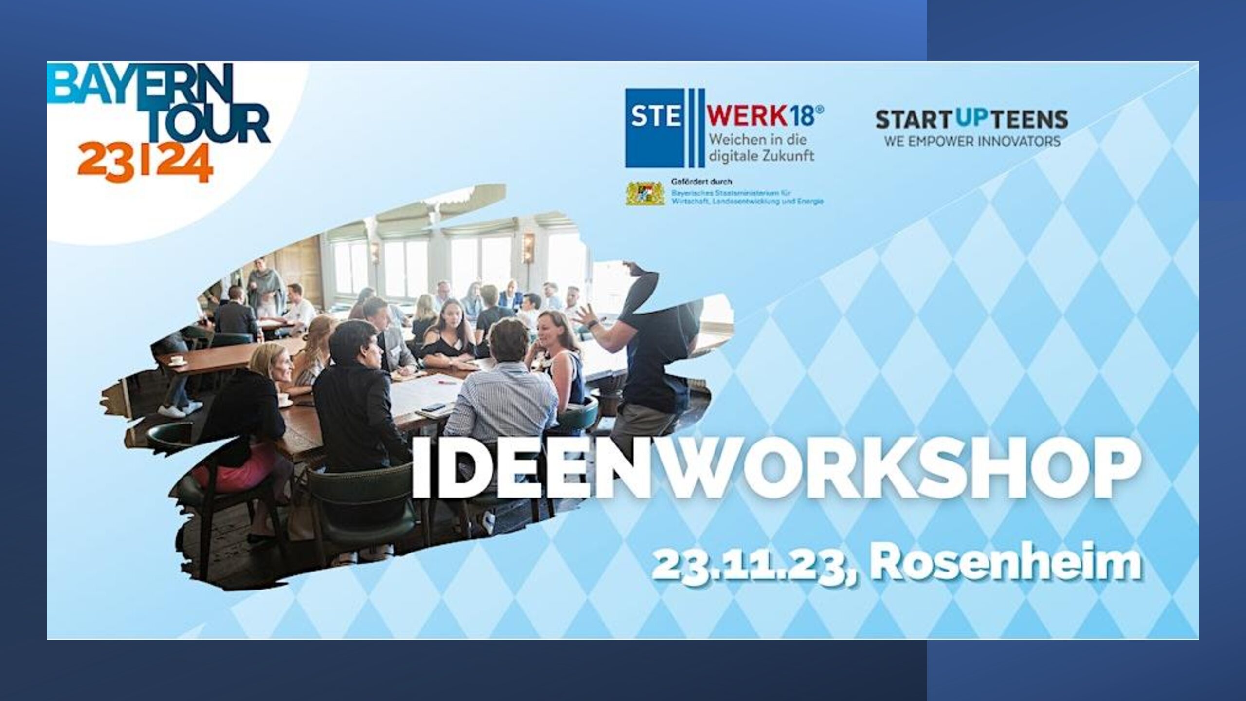 StartupTEENS Bayerntour RO 20231123 pdf - STARTUP TEENS Ideenworkshop im Stellwerk18 📢